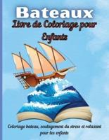 Bateaux Livre de Coloriage pour Enfants: Livre de coloriage de bateau pour enfants et enfants Le livre comprend des images de bateau originales dessinées à la main et détaillées à colorier