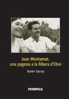 Joan Montamat, Una Pagesia a La Ribera d'Ebre