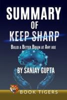 Summary of Keep Sharp: Build a Better Brain at Any Age by Sanjay Gupta