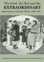 The Good, The Bad and the Extraordinary: Popular Fiction 1900-1950