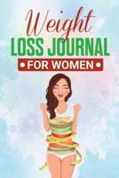 Weight Loss Journal for Women: Useful Fitness and Nutrition Journal with 13-Week Written Path   Food and Exercise Journal