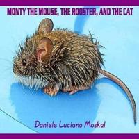 Monty the Mouse, the Rooster, and the Cat