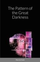 The Pattern of the Great Darkness