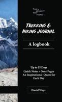 Trekking and Hiking Journal: A logbook: handy pocketbook size for a better trekking & hiking experience, quick easy to fill references & a full diary page to use as a journal, professionally created to be the best!