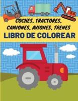 Coches, Tractores, Camiones, Aviones, Trenes - Libro De Colorear