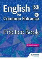 English for Common Entrance 13+. Practice Book