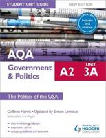 AQA A2 Government & Politics. Unit 3A Student Unit Guide