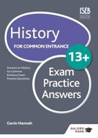 History for Common Entrance 13+ Exam Practice Answers (For the June 2022 Exams)