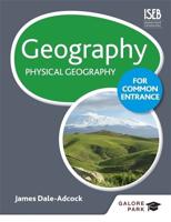 Geography for Common Entrance. Physical Geography