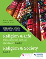 Religion and Life Through Roman Catholic Christianity (Unit 3) and Religion and Society (Unit 8)