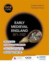 OCR A Level History. Early Medieval England, 871-1107