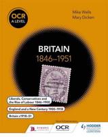 OCR A Level History. Britain, 1846-1951