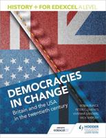 History+ for Edexcel A Level. Democracies in Change : Britain and the USA in the Twentieth Century