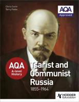 AQA A-Level History. Tsarist and Communist Russia 1855-1964