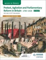 Protest, Agitation and Parliamentary Reform in Britain 1780-1928
