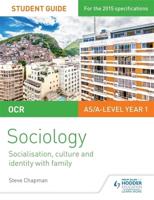 OCR Sociology Student Guide. 1 Socialisation, Culture and Identity With Family