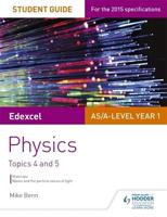 Physics. Topics 4 and 5 Student Guide