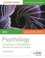 OCR Psychology Student Guide 2. Component 2 Psychological Themes Through Core Studies