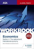 Aqa A-Level Year 2 : Economics. Workbook : Section 4 The National and International Economy