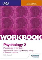 AQA Psychology for A Level. Workbook 2 Biopsychology, Approaches, Research Methods