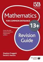 Mathematics for Common Entrance 13+. Revision Guide