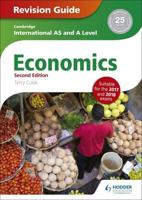 Cambridge International AS/A Level Economics. Revision Guide