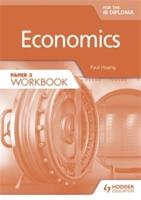 Economics for the IB Diploma. Paper 3 Workbook