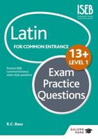 Latin for Common Entrance 13+ Exam Practice Questions. Level 1