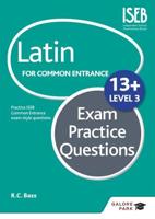 Latin for Common Entrance 13+ Exam Practice Questions. Level 3
