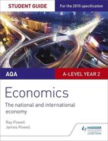 AQA A-Level Economics. Student Guide 4 The National and International Economy