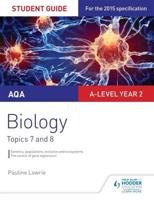 AQA A-Level Biology. Student Guide 4 Topics 7 and 8