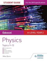 Edexcel A-Level Physics. Student Guide 4 Topics 9-13