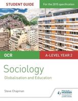 OCR A-Level Sociology. Student Guide 4 Globalisation and Education