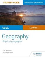 CCEA A-Level Geography. AS Unit 1 Physical Geography
