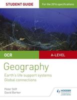 OCR AS/A-Level Geography. Student Guide 2 Earth's Life Support Systems, Global Connections