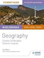 WJEC/Eduqas AS/A-Level Geography. Student Guide 2 Glaciated Landscapes, Tectonic Hazards