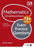 Mathematics for Common Entrance 13+ Level 3 . Exam Practice Questions