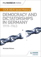 OCR AS/A-Level History. Democracy and Dictatorships in Germany 1919-63