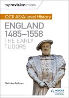 OCR AS/A-Level History. England, 1485-1558