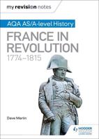 AQA AS/A-Level History. France in Revolution, 1774-1815