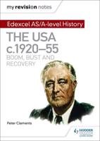 Edexcel AS/A-Level History. The USA, C1920-55, Boom, Bust and Recovery