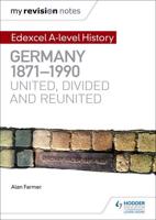 Edexcel A-Level History. Germany, 1871-1990