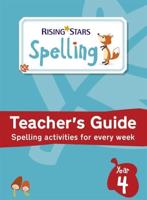 Rising Stars Spelling. Year 4 Teacher's Guide