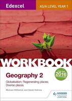 Edexcel AS/A-Level Geography. Workbook 2 Globalisation, Regenerating Places, Diverse Places