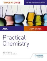 AQA A-Level Chemistry Student Guide. Practical Chemistry