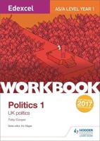 Edexcel AS/A-Level Politics. Workbook 1 UK Politics