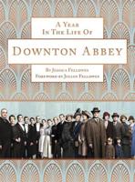 A Year in the Life of Downton Abbey