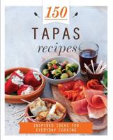 150 Tapas Recipes