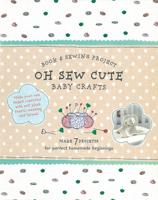 Oh Sew Cute Baby Crafts