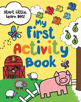 Start Little Learn Big My First Activity Book